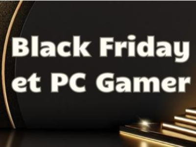 PC gamer Black Friday : les promotions imbattables de l’année 