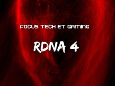 Focus sur RDNA4 : la nouvelle norme pour cartes graphiques AMD