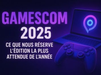 Gamescom 2025 : ce que nous réserve l’édition la plus attendue de l’année